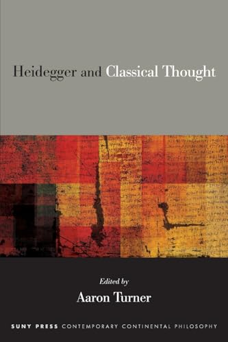Heidegger and Classical Thought