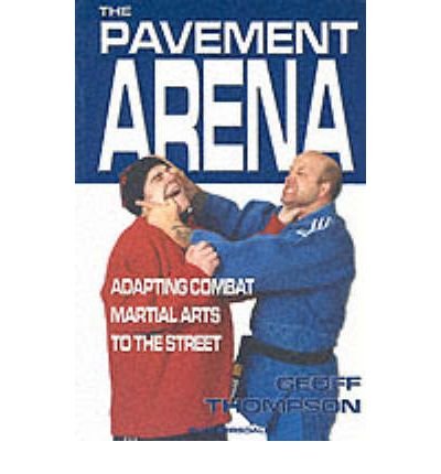 The Pavement Arena : Adapting Combat Martial Arts to the Street