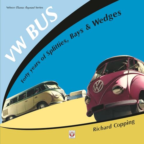 Vw Bus - 40 Years of Splitties, Bays & Wedges