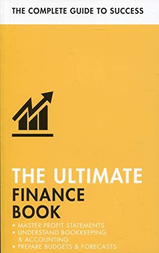 The Ultimate Finance Book: Master Profit Statements, Understand Bookkeeping & Accounting, Prepare Budgets & Forecasts (Teach Yourself)