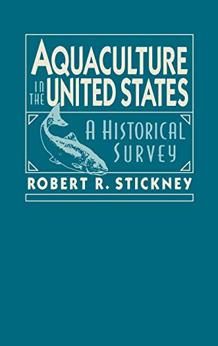 Aquaculture of the United States: A Historical Survey