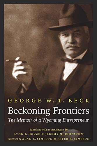 Beckoning Frontiers: The Memoir of a Wyoming Entrepreneur