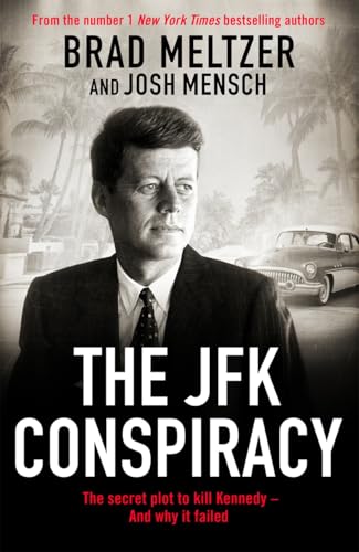 The JFK Conspiracy : The Secret Plot to Kill Kennedy, And Why It Failed