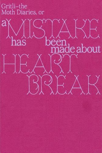 Gritli – the Moth Diaries, A Mistake has been made about Heartbreak
