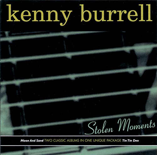 Kenny Burrell - Stolen Moments: Tin Tin Deo / Moon and Sand [CD]