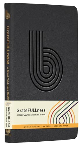 GrateFULLness : A BlackFULLness Gratitude Journal