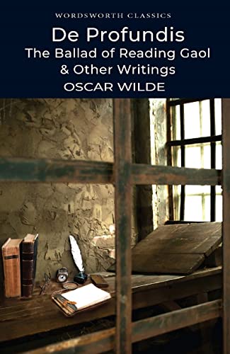 De Profundis, The Ballad of Reading Gaol & Others (Wordsworth Classics)