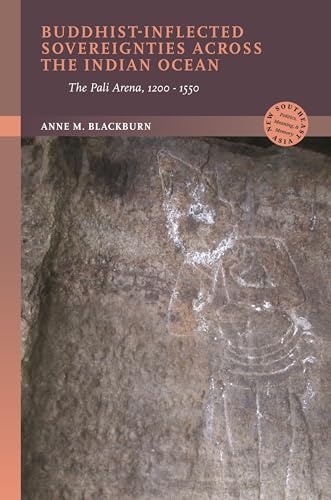 Buddhist-Inflected Sovereignties Across the Indian Ocean : The Pali Arena, 1200-1550