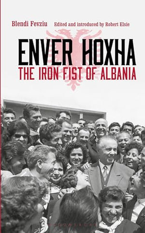 Enver Hoxha: The Iron Fist of Albania