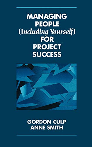 Managing People (including Yourself) for Project Success