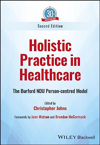 Holistic Practice in Healthcare : The Burford NDU Person-centred Model