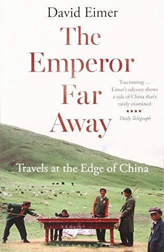 The Emperor Far Away: Travels at the Edge of China