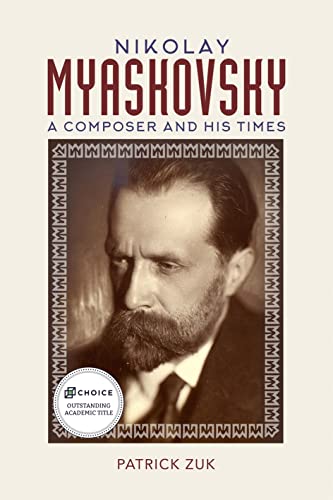 Nikolay Myaskovsky - A Composer and His Times