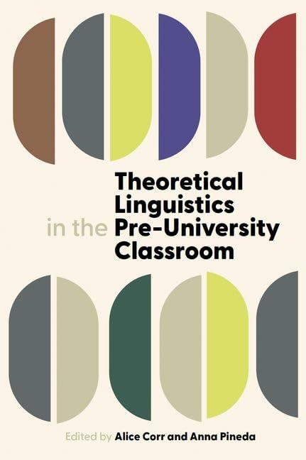 Theoretical Linguistics in the Pre-University Classroom : 257