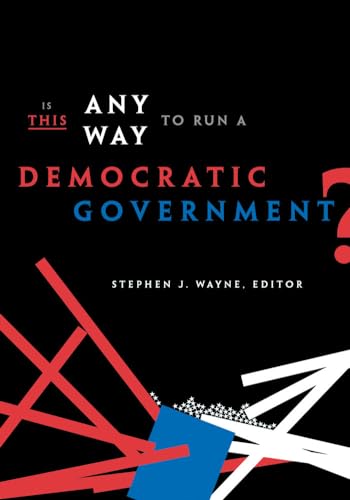 Is This Any Way to Run a Democratic Government?