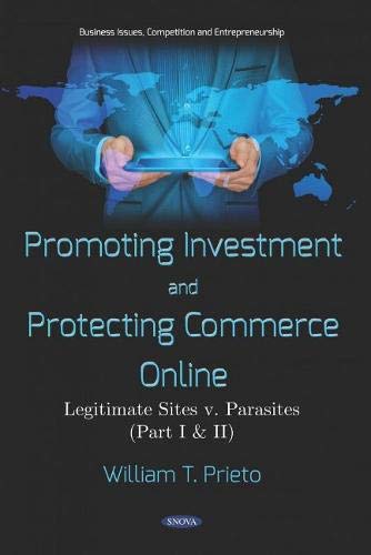Promoting Investment and Protecting Commerce Online: Legitimate Sites V. Parasites: 1-2 (Business Issues, Competition and Entrepreneurship)