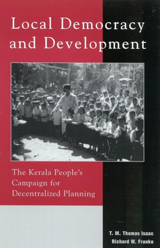 Local Democracy and Development: The Kerala People's Campaign for Decentralized Planning
