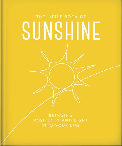 The Little Book of Sunshine: Little rays of light to brighten your day: 8