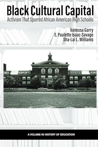 Black Cultural Capital : Activism That Spurred African American High Schools