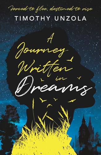 A Journey Written in Dreams : Forced to flee, destined to rise