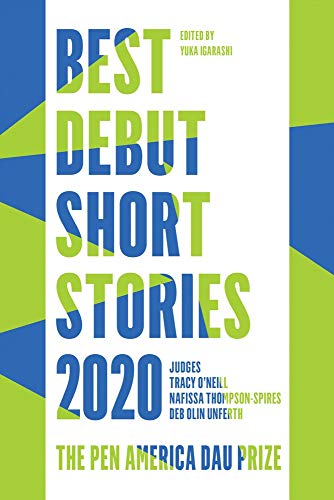 Best Debut Short Stories 2020: The PEN America Dau Prize (Pen America Best Debut Short Stories)