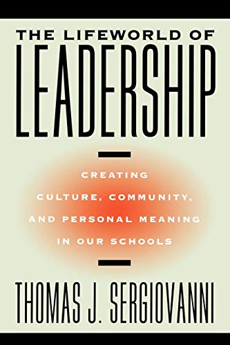 The Lifeworld of Leadership: Creating Culture