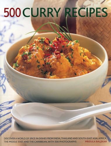 500 Curry recipes : Discover a World of Spice in Dishes from India, Thailand and South-East Asia, the Middle East and the Caribbean, with 500 Photographs