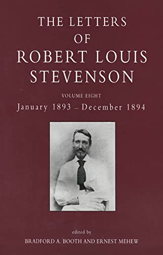 The Letters of Robert Louis Stevenson : Volume Eight, January 1893 - December 1894