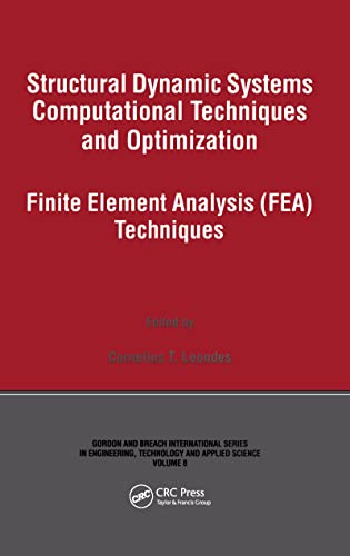 Structural Dynamic Systems Computational Techniques and Optimization : Finite Element Analysis Techniques