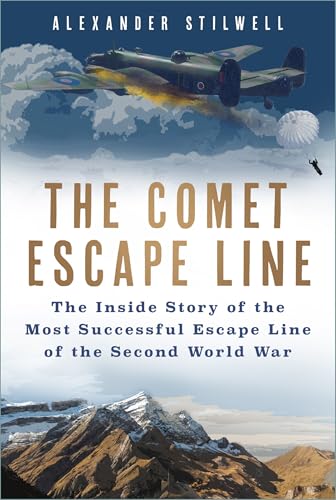 The Comet Escape Line : The Inside Story of the Most Successful Escape Line of the Second World War