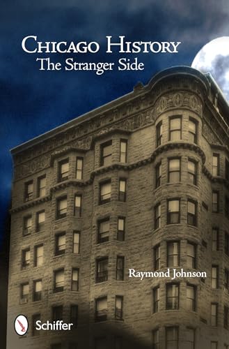 Chicago History: The Stranger Side : The Stranger Side