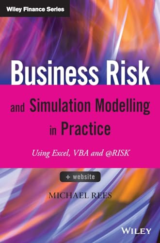 Business Risk and Simulation Modelling in Practice: Using Excel