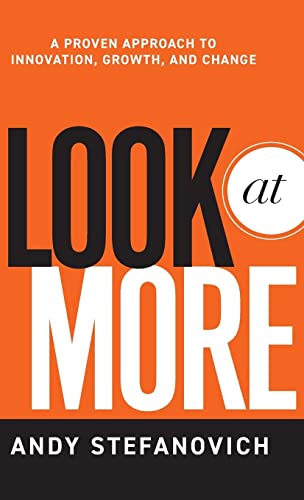 Look at More: A Proven Approach to Innovation