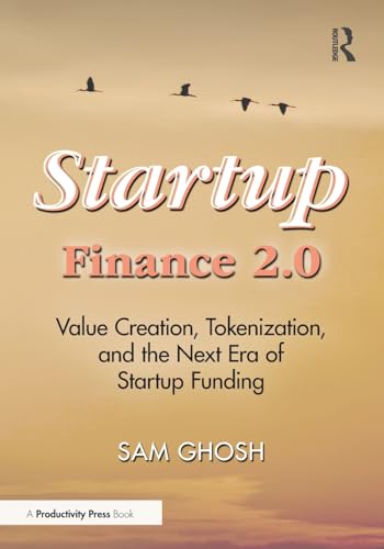 Startup Finance 2.0 : Value Creation, Tokenization, and the Next Era of Startup Funding