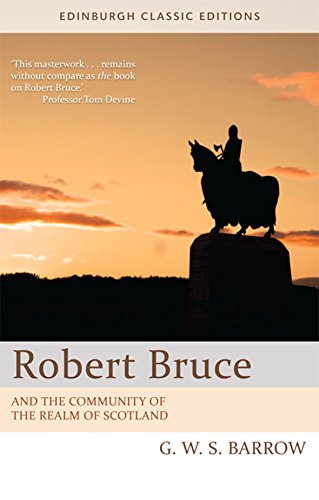 Robert Bruce : And the Community of the Realm of Scotland: An Edinburgh Classic Edition