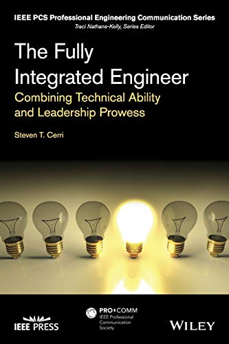 The Fully Integrated Engineer: Combining Technical Ability and Leadership Prowess