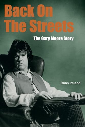 Back On The Streets : The Gary Moore Story