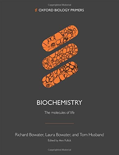 Biochemistry: The molecules of life (Oxford Biology Primers)