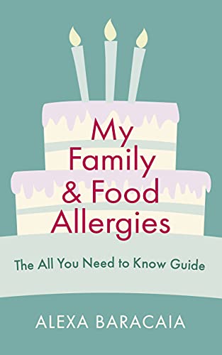 My Family and Food Allergies: The All You Need to Know Guide