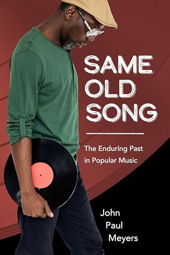 Same Old Song : The Enduring Past in Popular Music