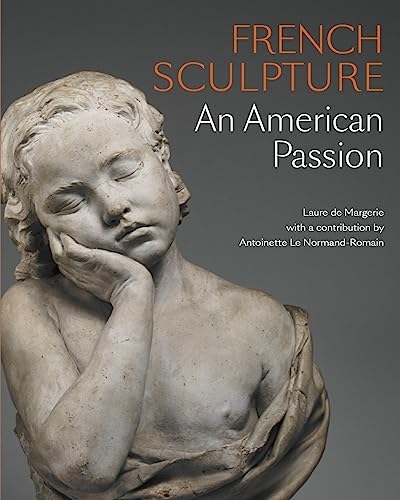 French Sculpture in America : An American Passion