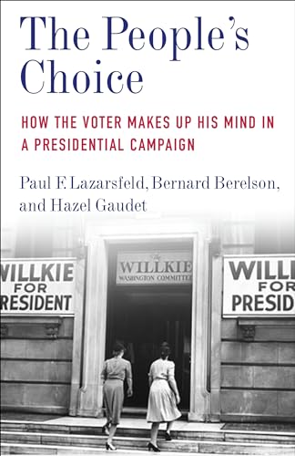 The People's Choice : How the Voter Makes Up His Mind in a Presidential Campaign