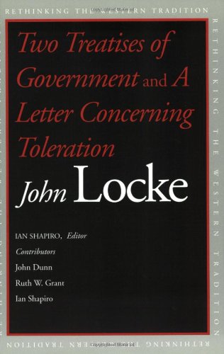 Two Treatises of Government and A Letter Concerning Toleration (Rethinking the Western Tradition)