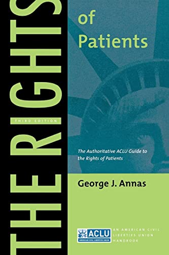 The Rights of Patients: The Authoritative ACLU Guide to the Rights of Patients