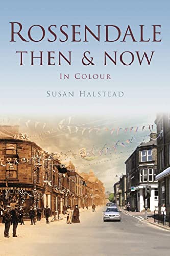 Rossendale Then & Now