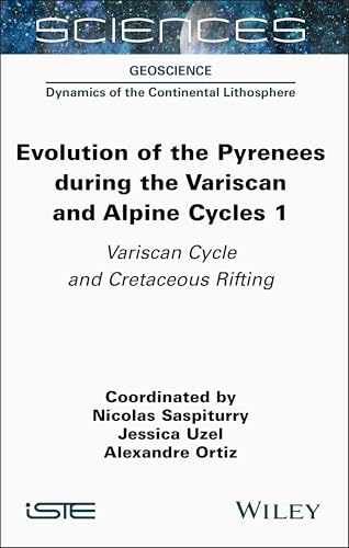 Evolution of the Pyrenees During the Variscan and Alpine Cycles, Volume 1 : Variscan Cycle and Cretaceous Rifting
