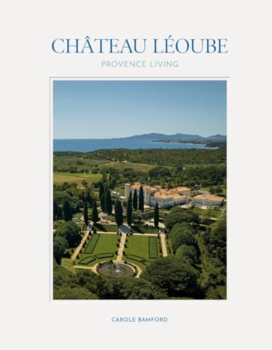 Chateau Leoube : Provence Living