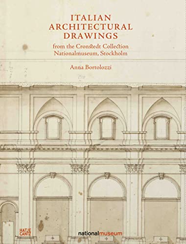 Italian Architectural Drawings from the Cronstedt Collection in the Nationalmuse