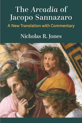 The Arcadia of Jacopo Sannazaro : A New Translation with Commentary