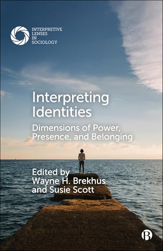 Interpreting Identities : Dimensions of Power, Presence, and Belonging